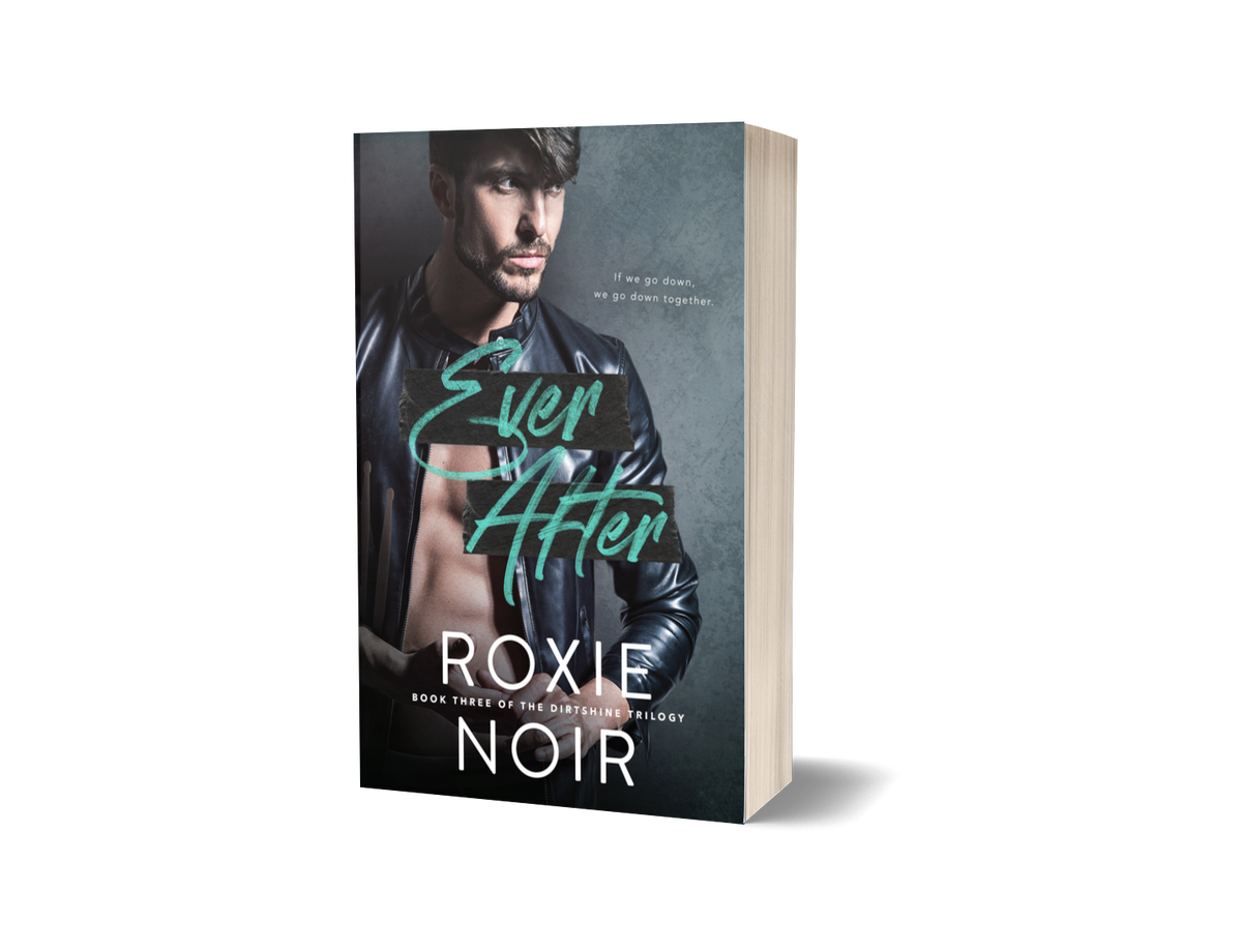 Ever After: A Redemption Romance (Dirtshine #3) Signed Paperback